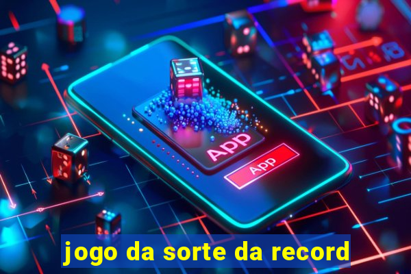 jogo da sorte da record